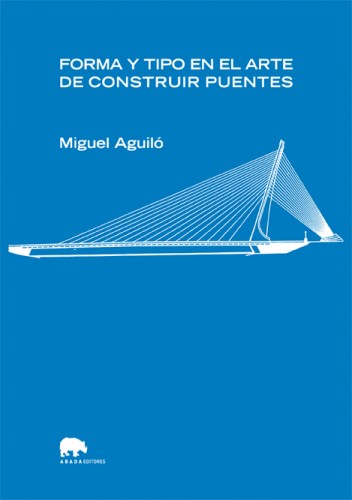 Forma y tipo arte construir puentes Miguel Aguiló